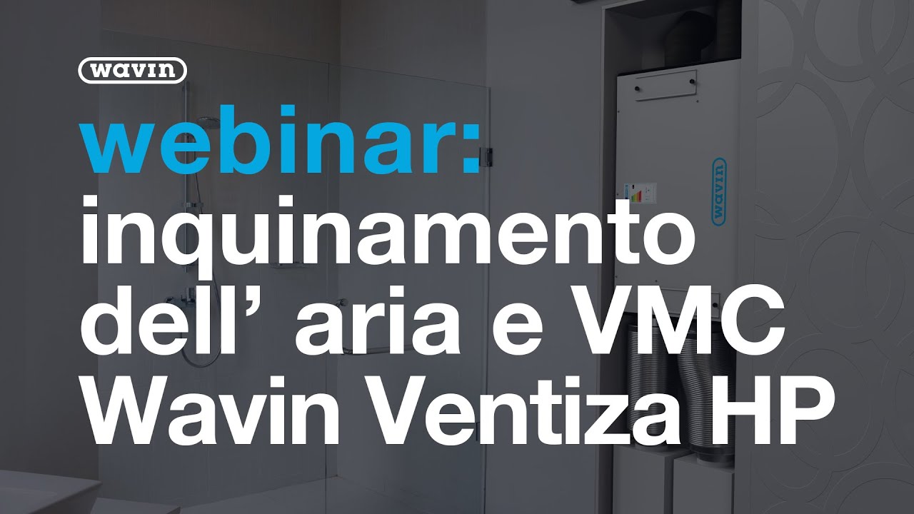 Inquinamento dell’aria e VMC. Unità di ventilazione meccanica controllata Wavin Ventiza HP